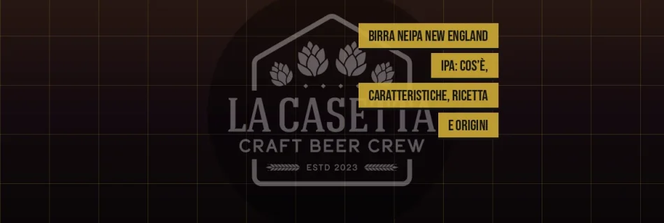 Birra NEIPA New England IPA: cos’è, caratteristiche, ricetta e origini
