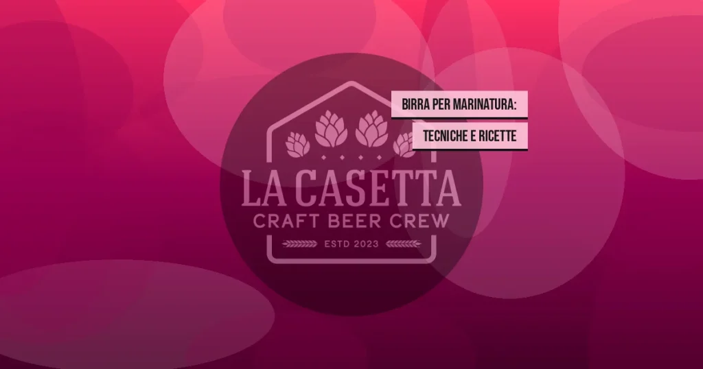 Birra per marinatura: tecniche e ricette