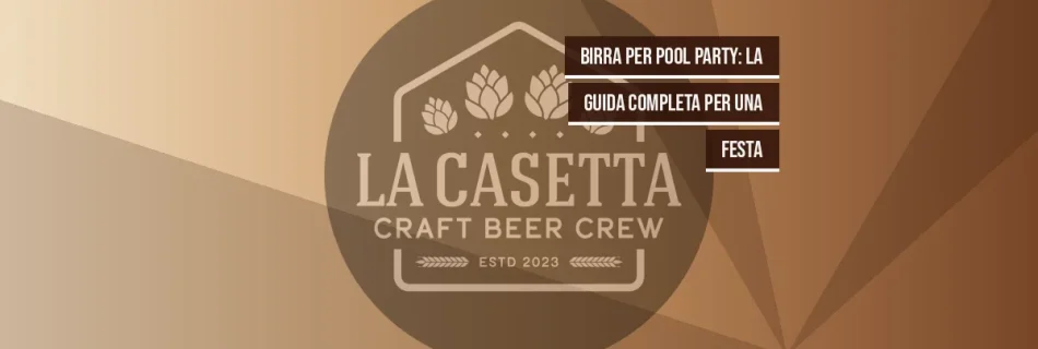 Birra per Pool Party: La Guida Completa per una Festa