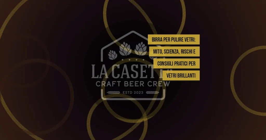 Birra per Pulire Vetri: Mito, Scienza, Rischi e Consigli Pratici per Vetri Brillanti