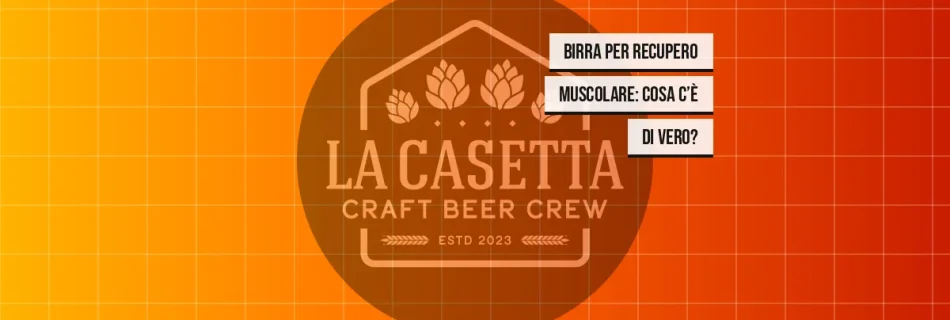 Birra per recupero muscolare: cosa c’è di vero?