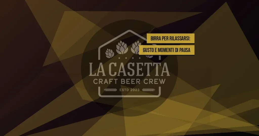 Birra per Rilassarsi: Gusto e Momenti di Pausa