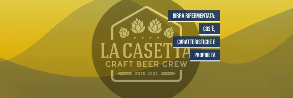 Birra Rifermentata: Cos’è, Caratteristiche e Proprietà