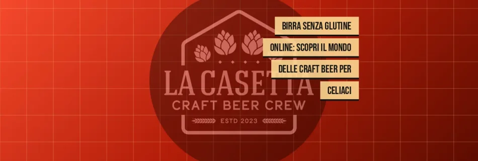 Birra Senza Glutine Online: Scopri il Mondo delle Craft Beer per Celiaci