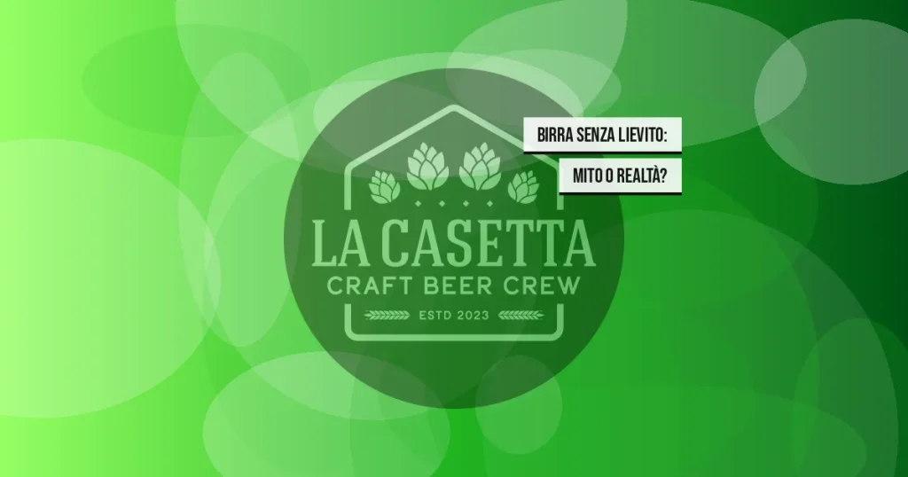 Birra Senza Lievito: Mito o Realtà?