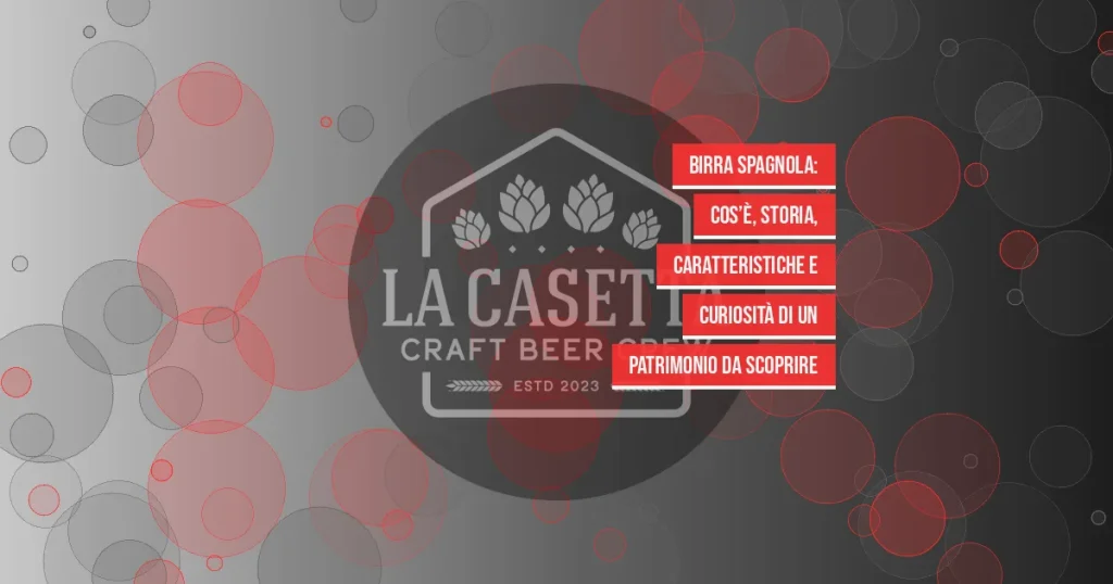 Birra Spagnola: cos’è, storia, caratteristiche e curiosità di un patrimonio da scoprire