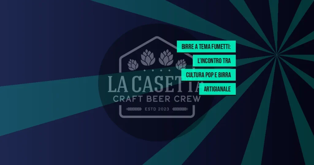 Birre a tema fumetti: l’incontro tra cultura pop e birra artigianale