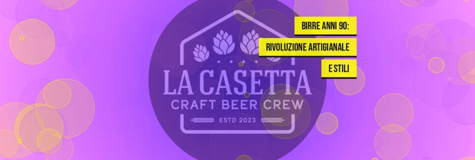Birre Anni 90: Rivoluzione Artigianale e Stili