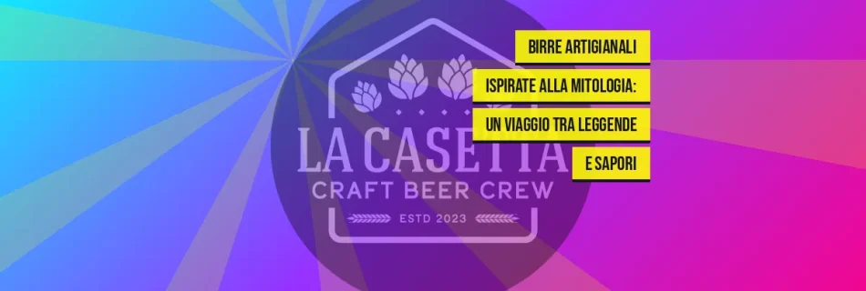 Birre Artigianali Ispirate alla Mitologia: Un Viaggio tra Leggende e Sapori