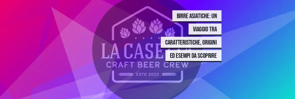 Birre Asiatiche: Un Viaggio tra Caratteristiche, Origini ed Esempi da Scoprire
