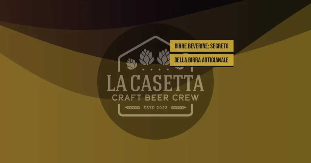 Birre Beverine: Segreto della Birra Artigianale
