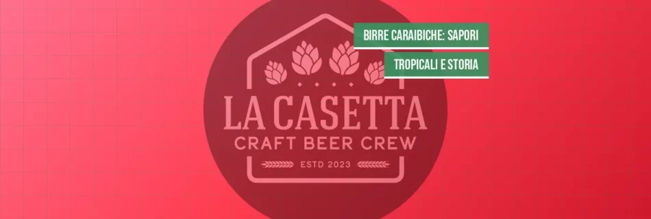 Birre Caraibiche: Sapori Tropicali e Storia