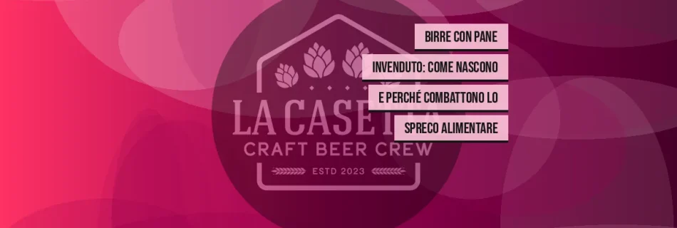Birre Con Pane Invenduto: Come Nascono E Perché Combattono Lo Spreco Alimentare