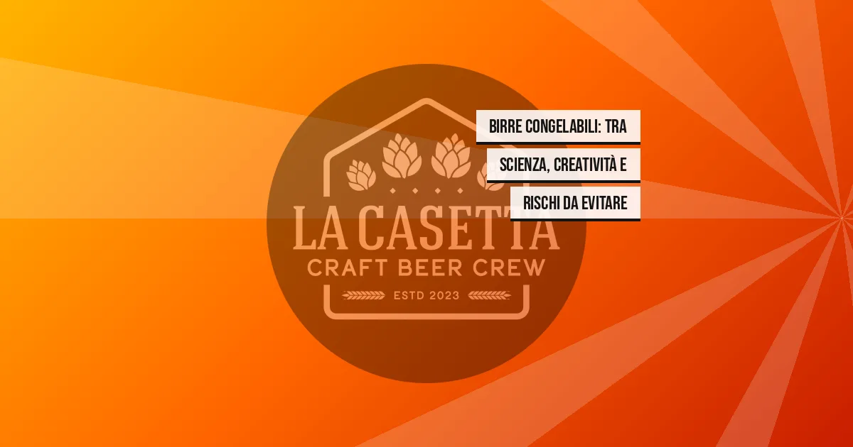 Birre Congelabili: Tra Scienza, Creatività e Rischi da Evitare