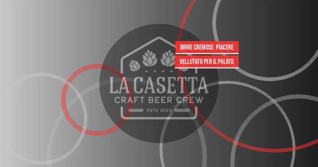 Birre Cremose: Piacere Vellutato per il Palato