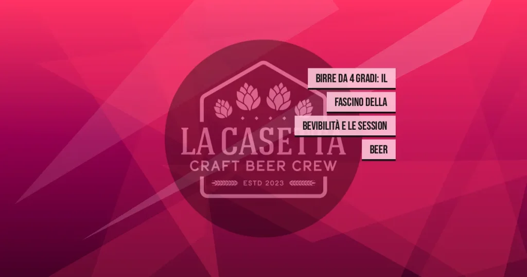 Birre da 4 gradi: Il fascino della bevibilità e le Session Beer