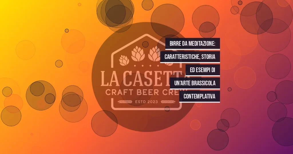 Birre da Meditazione: Caratteristiche, Storia ed Esempi di un’Arte Brassicola Contemplativa
