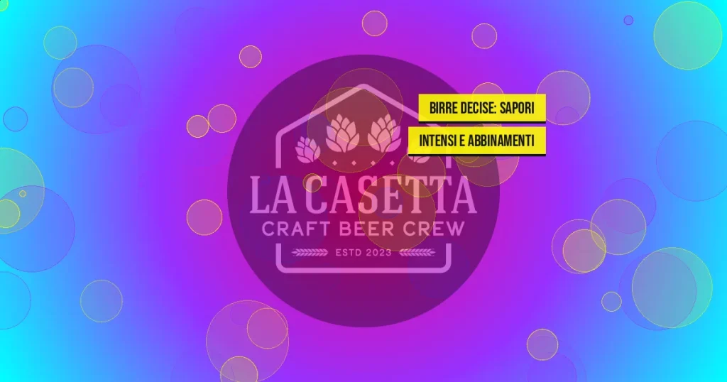 Birre Decise: Sapori Intensi e Abbinamenti