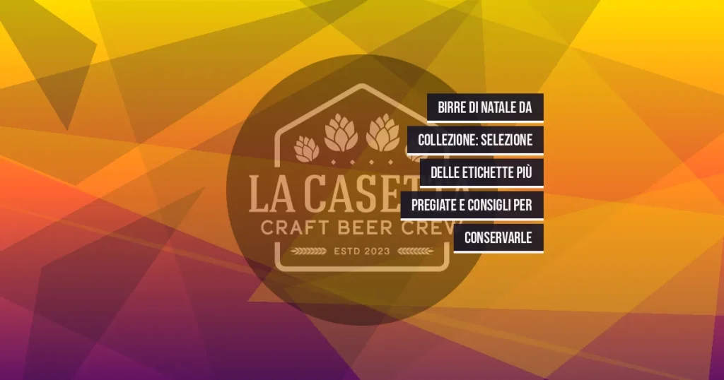Birre di Natale da collezione: selezione delle etichette più pregiate e consigli per conservarle