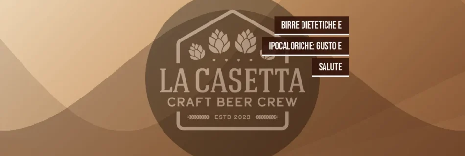 Birre dietetiche e ipocaloriche: gusto e salute