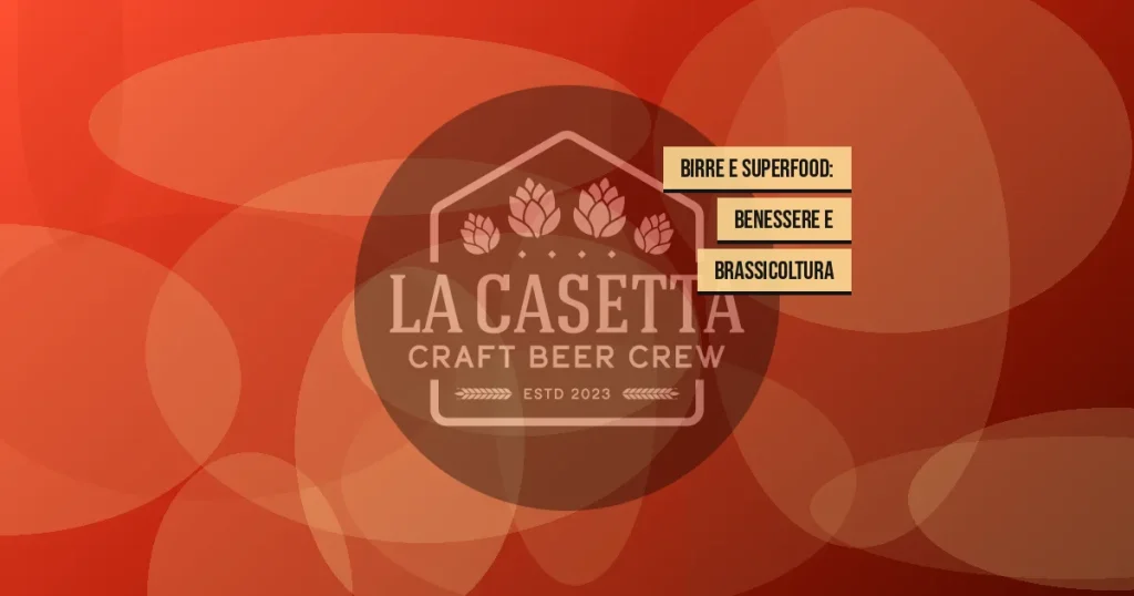 Birre e superfood: benessere e brassicoltura
