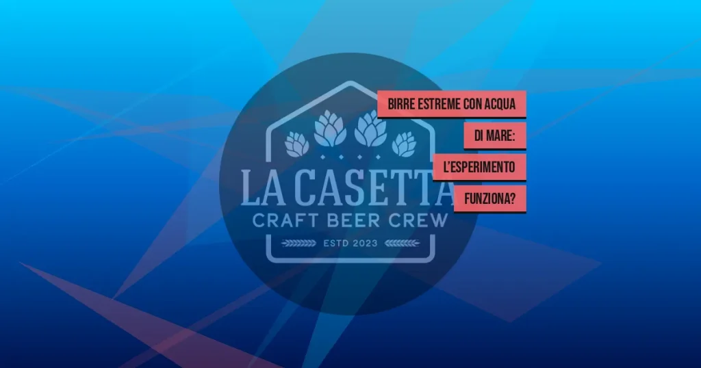 Birre Estreme con Acqua di Mare: l’Esperimento Funziona?