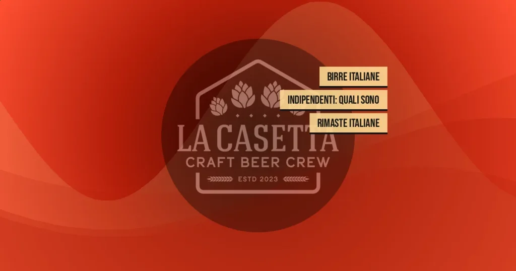 Birre italiane indipendenti: quali sono rimaste italiane