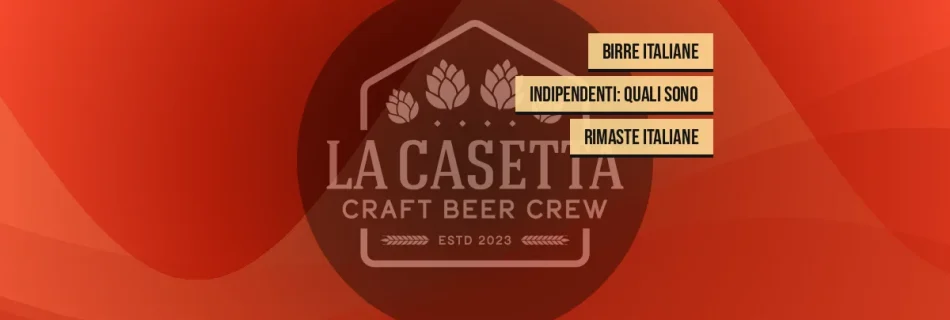 Birre italiane indipendenti: quali sono rimaste italiane