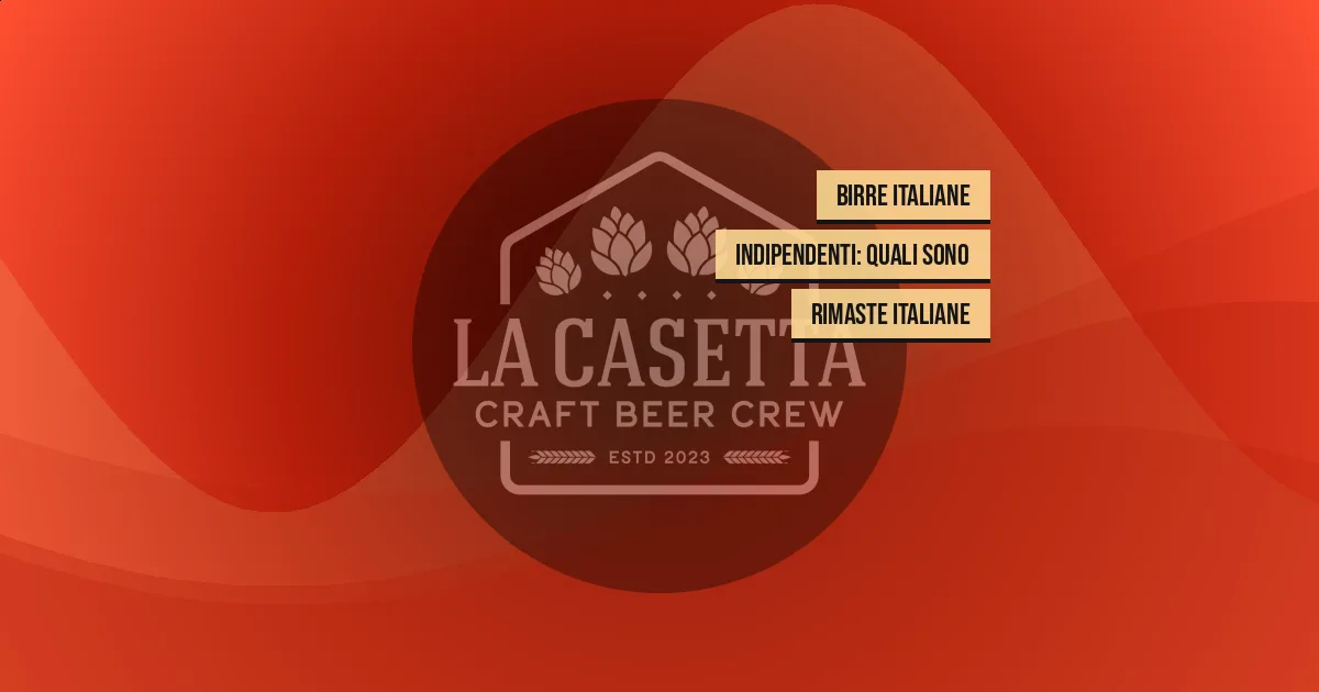 Birre italiane indipendenti: quali sono rimaste italiane