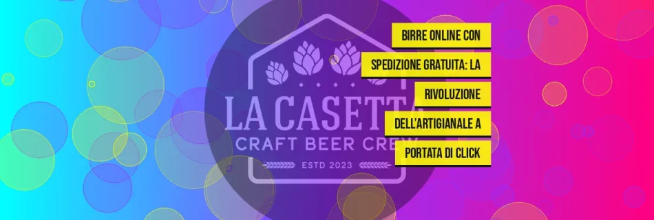 Birre Online con Spedizione Gratuita: la Rivoluzione dell’Artigianale a Portata di Click