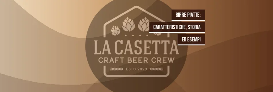 Birre Piatte: Caratteristiche, Storia ed Esempi