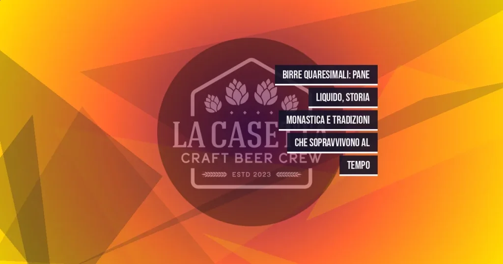 Birre Quaresimali: Pane Liquido, Storia Monastica e Tradizioni che Sopravvivono al Tempo