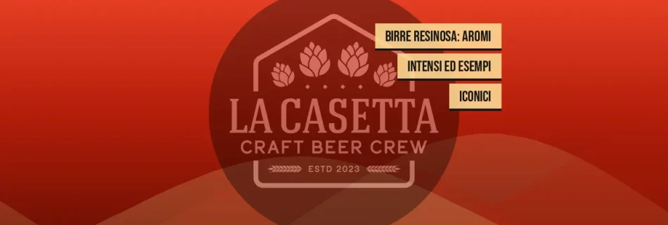 Birre Resinosa: Aromi Intensi ed Esempi Iconici