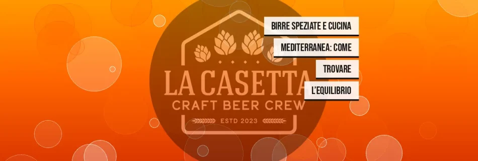 Birre speziate e cucina mediterranea: come trovare l’equilibrio