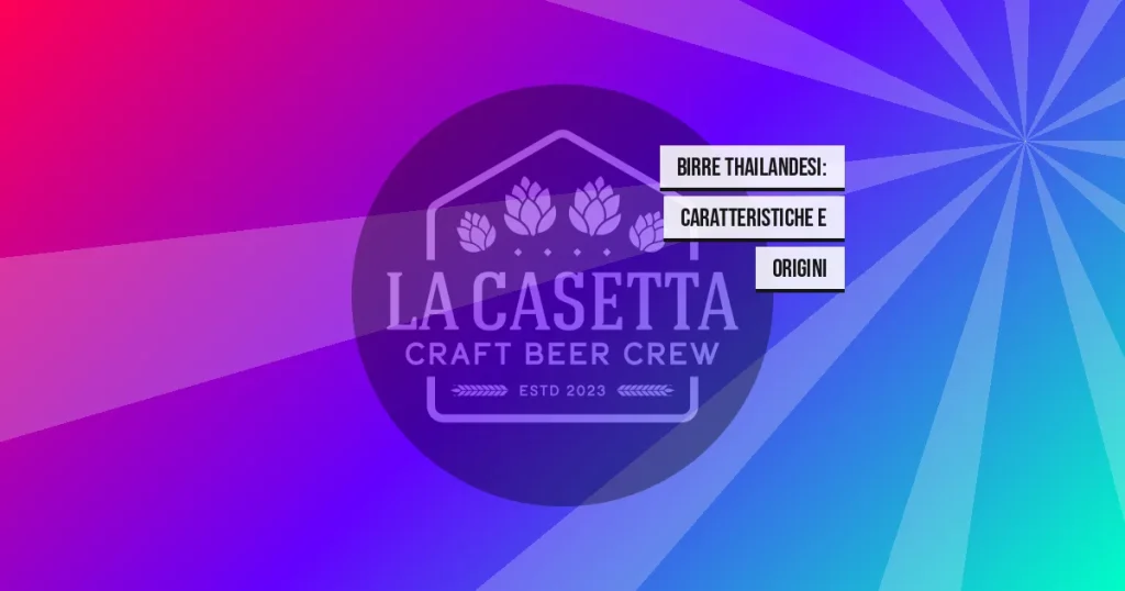 Birre Thailandesi: Caratteristiche e Origini