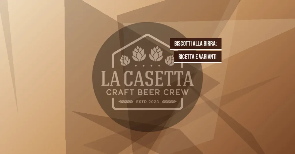 Biscotti alla Birra: Ricetta e Varianti