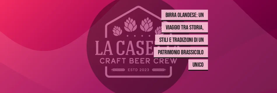 Birra Olandese: un viaggio tra storia, stili e tradizioni di un patrimonio brassicolo unico