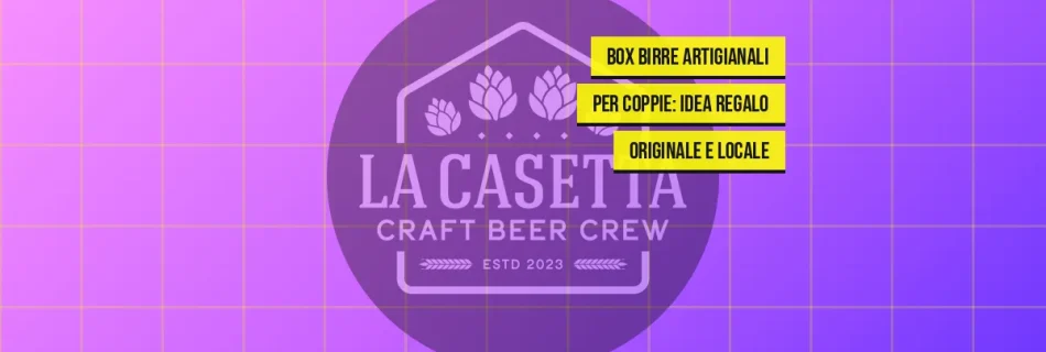 Box Birre Artigianali per Coppie: Idea Regalo Originale e Locale