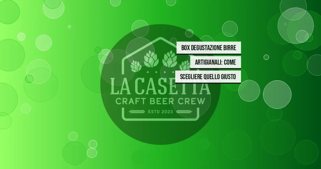 Box Degustazione Birre Artigianali: Come Scegliere Quello Giusto