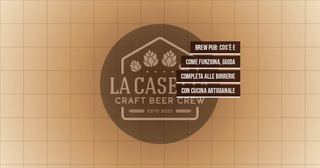 Brew pub: cos’è e come funziona, guida completa alle birrerie con cucina artigianale
