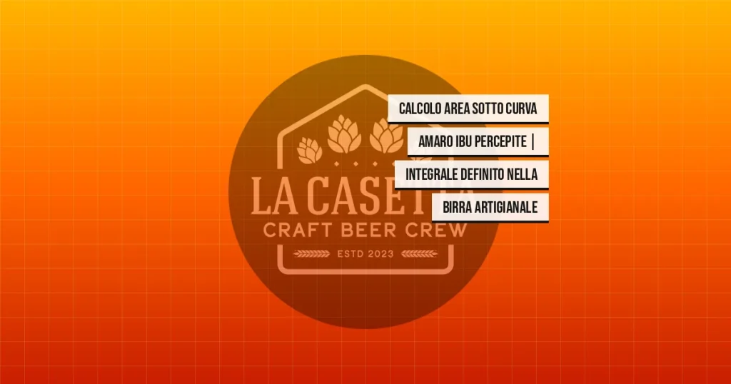 Calcolo area sotto curva amaro IBU percepite | Integrale definito nella birra artigianale