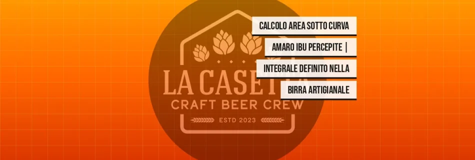 Calcolo area sotto curva amaro IBU percepite | Integrale definito nella birra artigianale