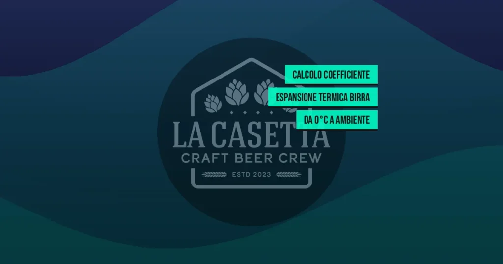 Calcolo coefficiente espansione termica birra da 0°C a ambiente