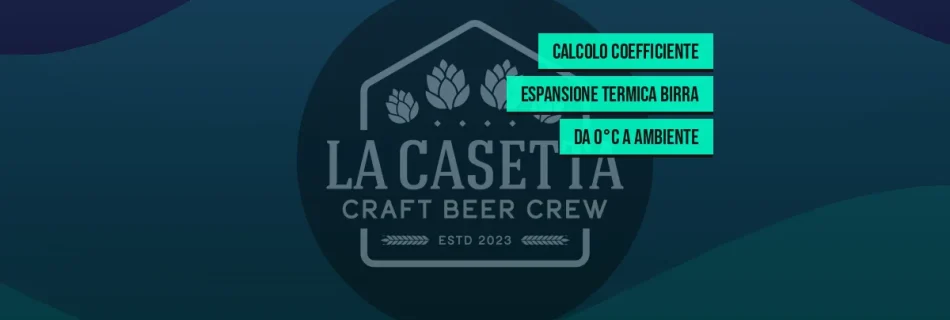 Calcolo coefficiente espansione termica birra da 0°C a ambiente