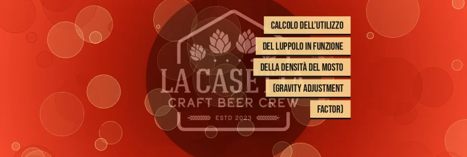 Calcolo Dell’Utilizzo Del Luppolo In Funzione Della Densità Del Mosto (Gravity Adjustment Factor)
