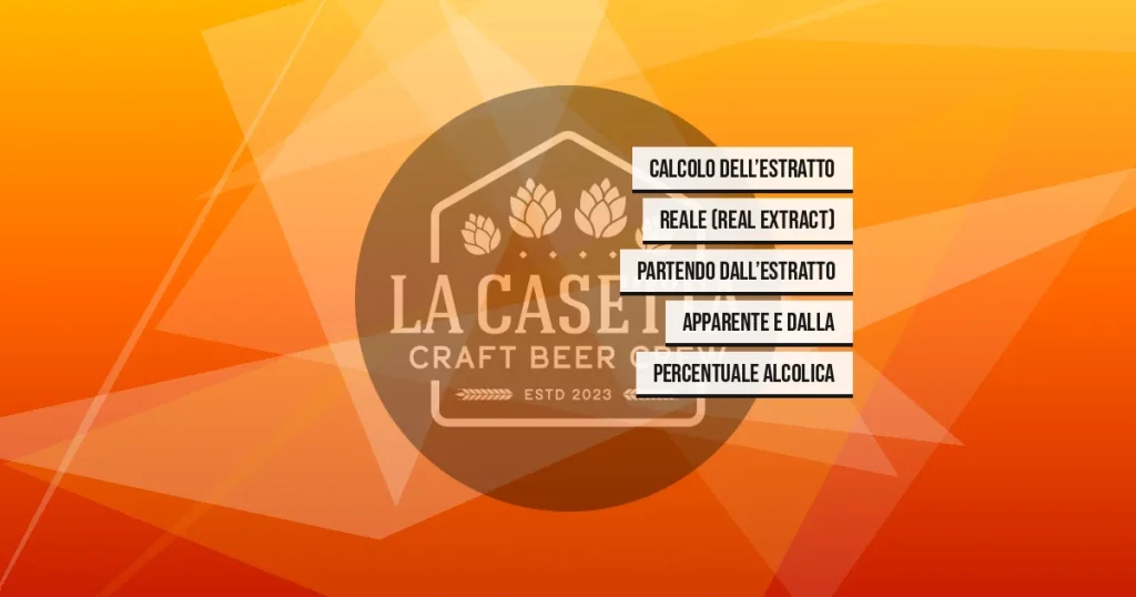Calcolo Dell’Estratto Reale (Real Extract) Partendo Dall’Estratto Apparente E Dalla Percentuale Alcolica