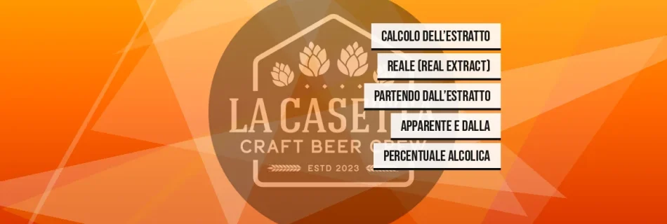 Calcolo Dell’Estratto Reale (Real Extract) Partendo Dall’Estratto Apparente E Dalla Percentuale Alcolica