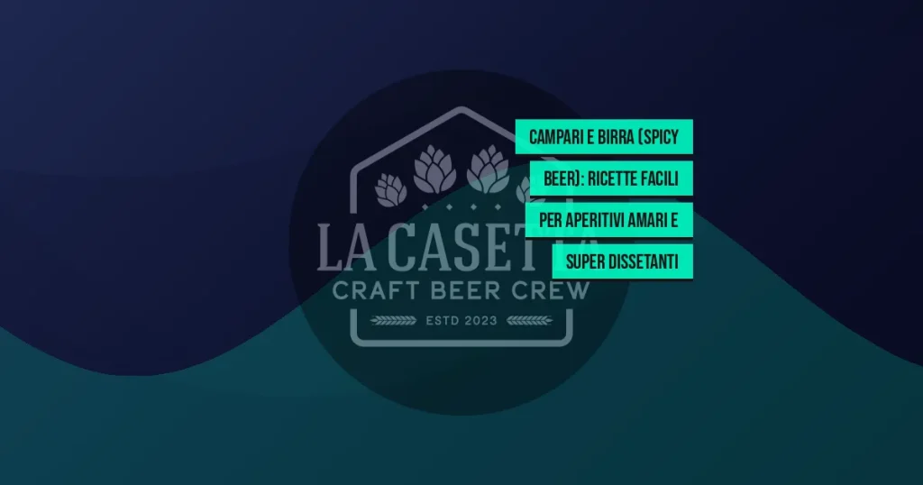 Campari e Birra (Spicy Beer): Ricette Facili per Aperitivi Amari e Super Dissetanti