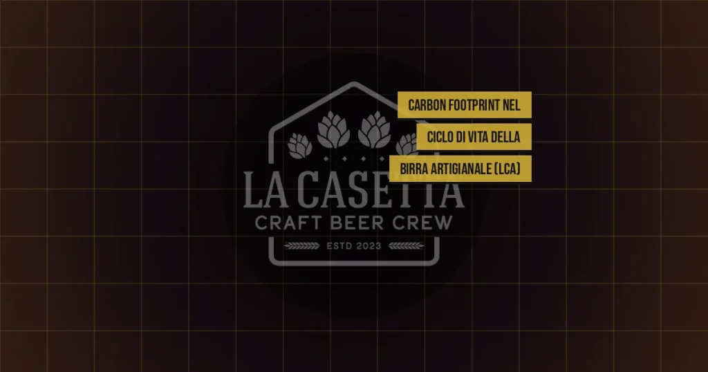 Carbon footprint nel ciclo di vita della birra artigianale (LCA)