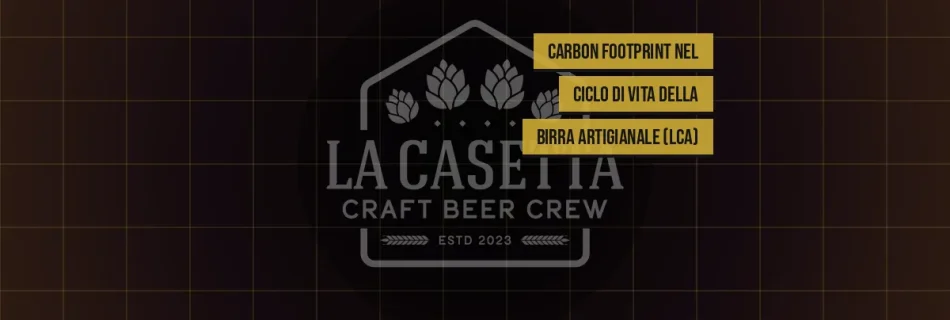 Carbon footprint nel ciclo di vita della birra artigianale (LCA)
